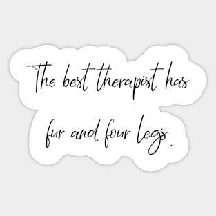 The best therapist has fur and four legs. Sticker